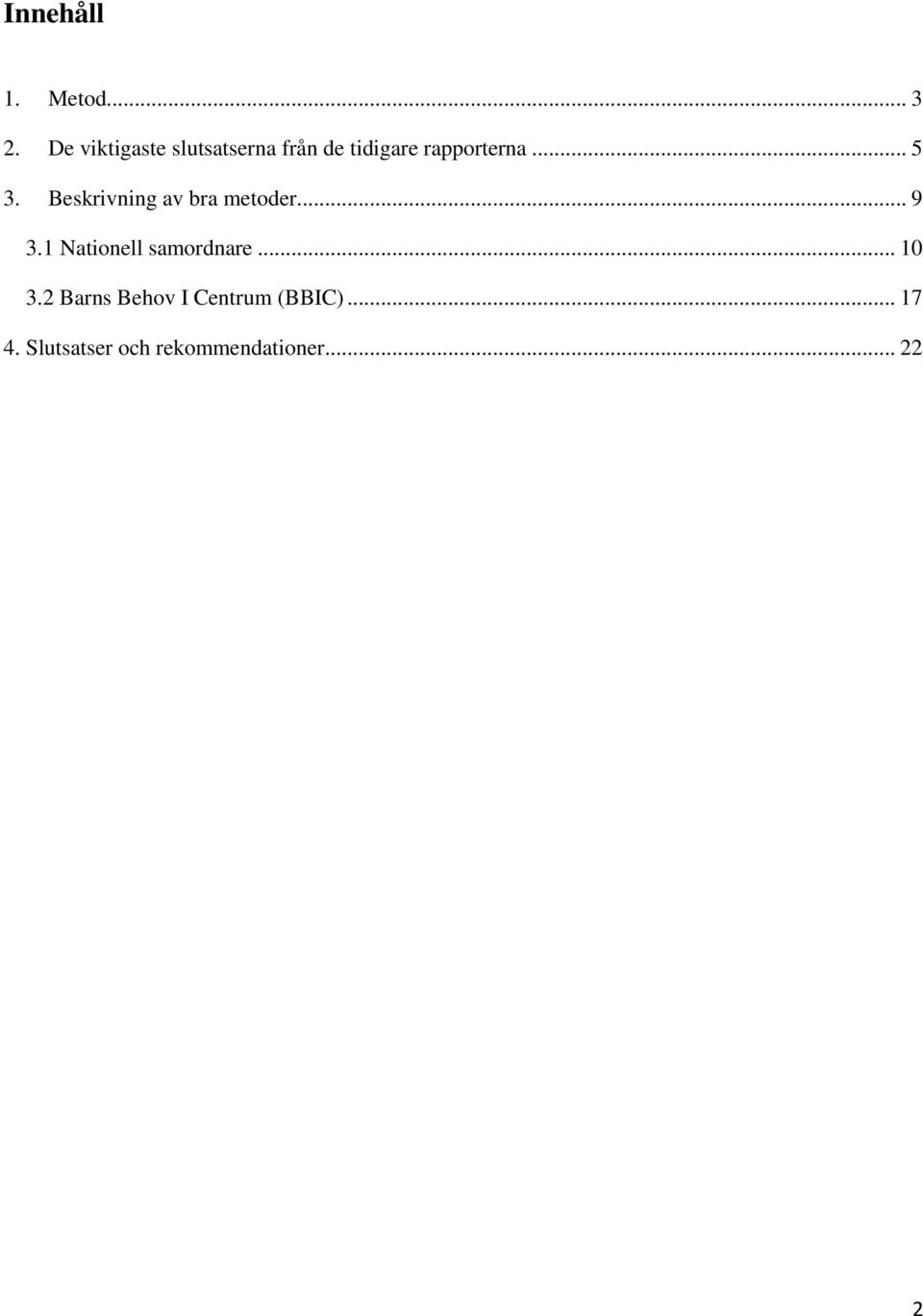 .. 5 3. Beskrivning av bra metoder... 9 3.