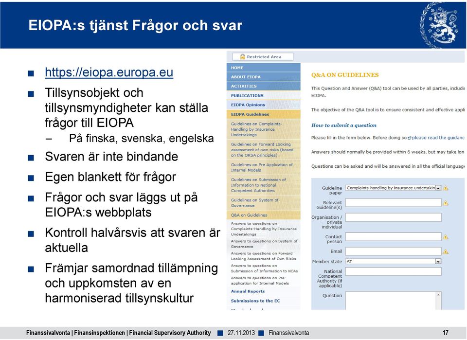 engelska Svaren är inte bindande Egen blankett för frågor Frågor och svar läggs ut på