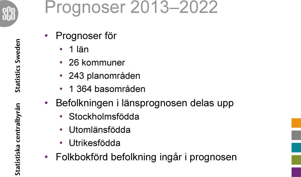 länsprognosen delas upp Stockholmsfödda