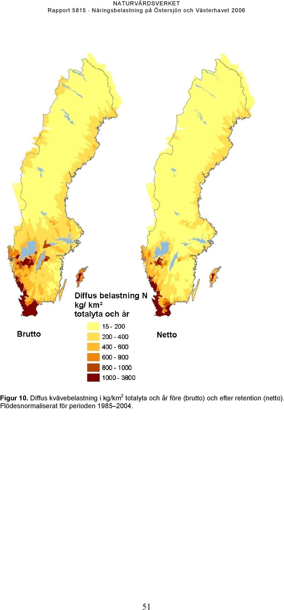 totalyta och år före (brutto) och