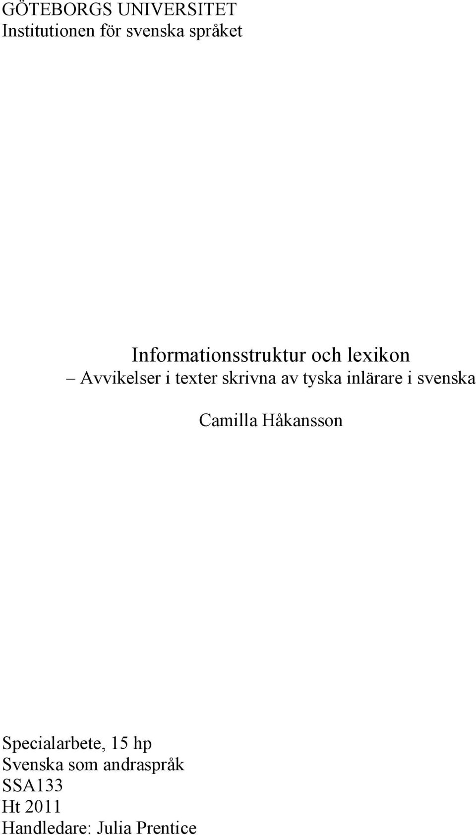 av tyska inlärare i svenska Camilla Håkansson Specialarbete,