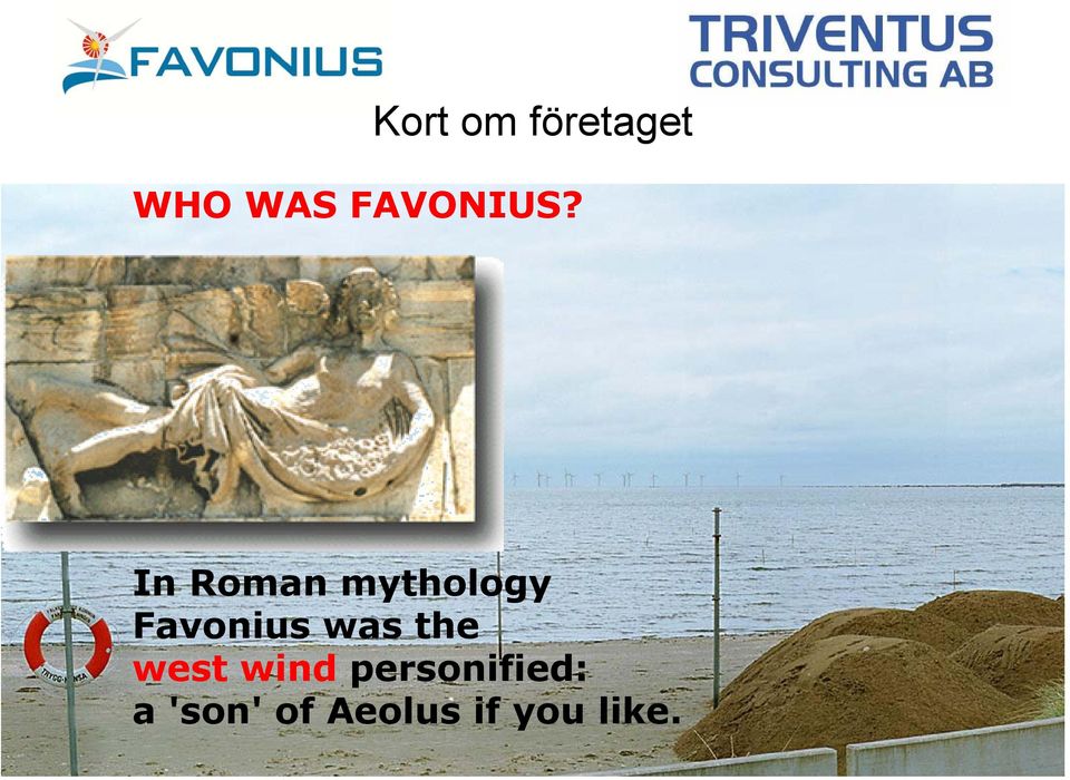 In Roman mythology Favonius was