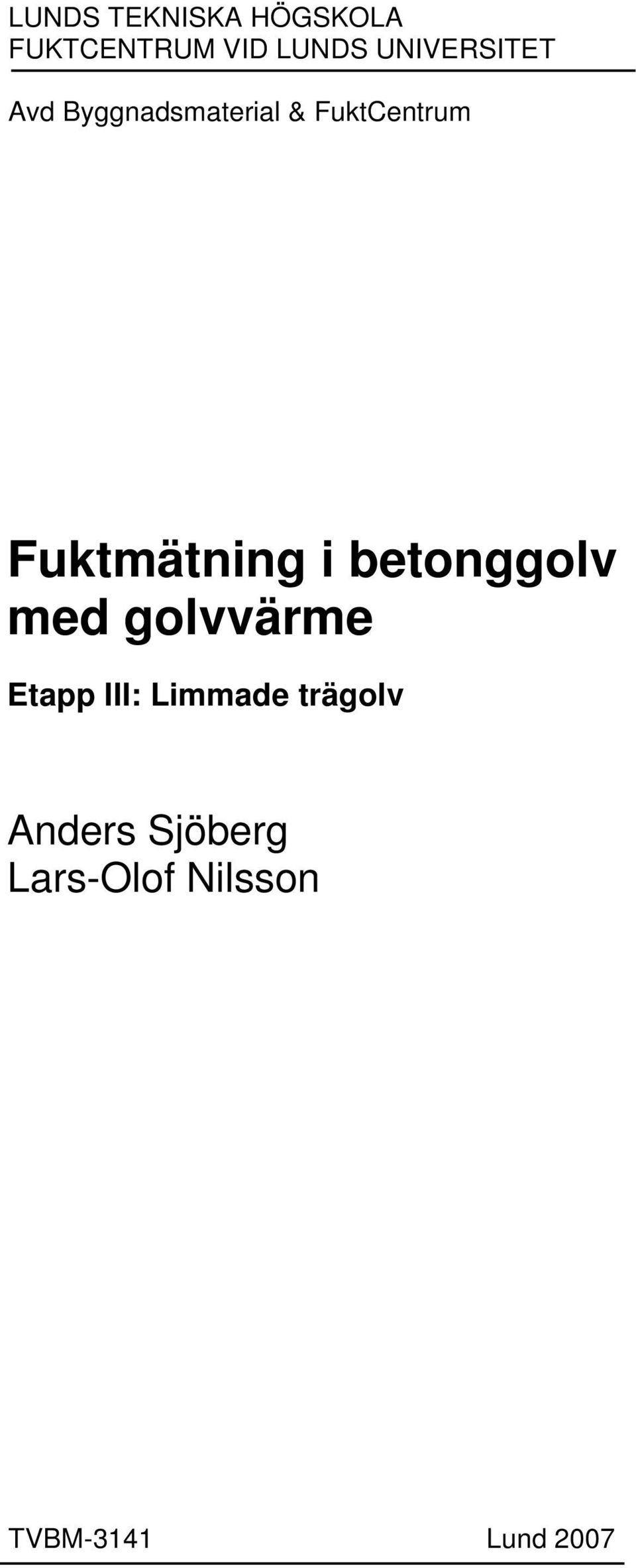 Fuktmätning i betonggolv med golvvärme Etapp III: