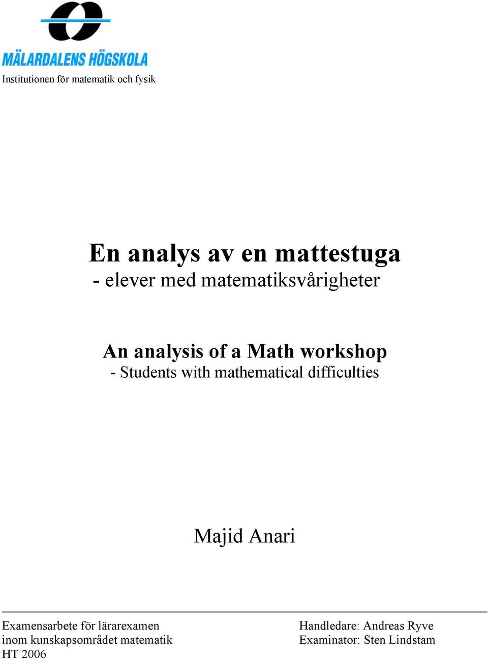 mathematical difficulties Majid Anari Examensarbete för lärarexamen inom