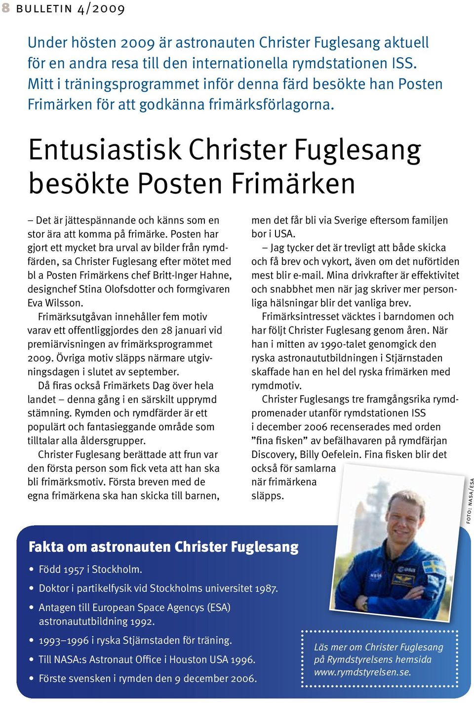 Entusiastisk Christer Fuglesang besökte Posten Frimärken Det är jättespännande och känns som en stor ära att komma på frimärke.