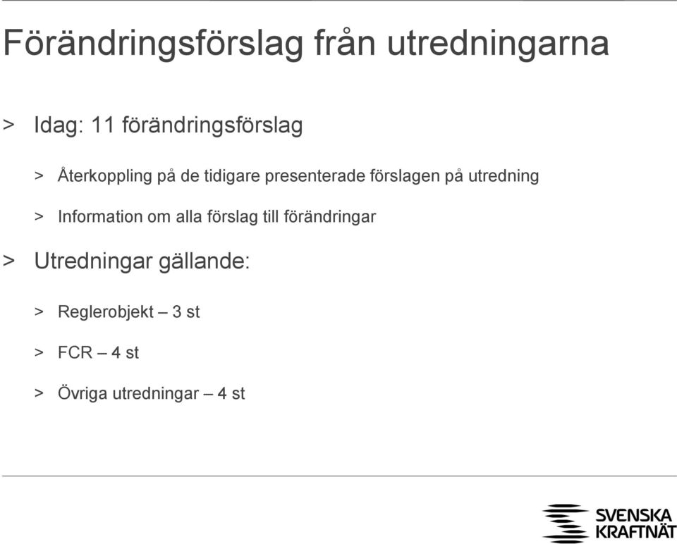 förslagen på utredning > Information om alla förslag till