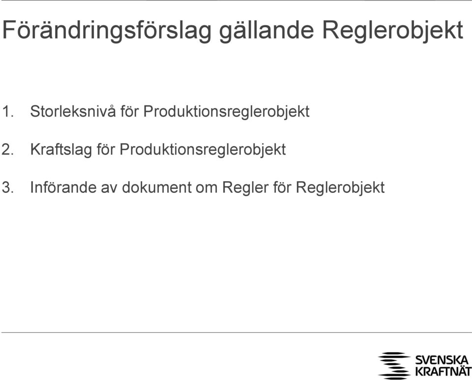 Kraftslag för Produktionsreglerobjekt 3.