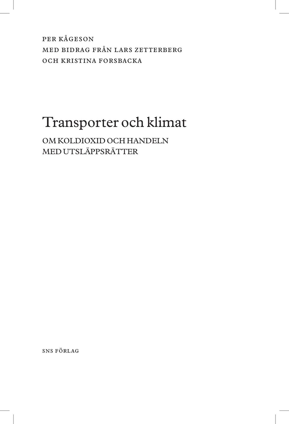 Transporter och klimat OM KOLDIOXID