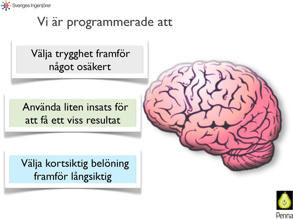 insats för att få ett viss resultat