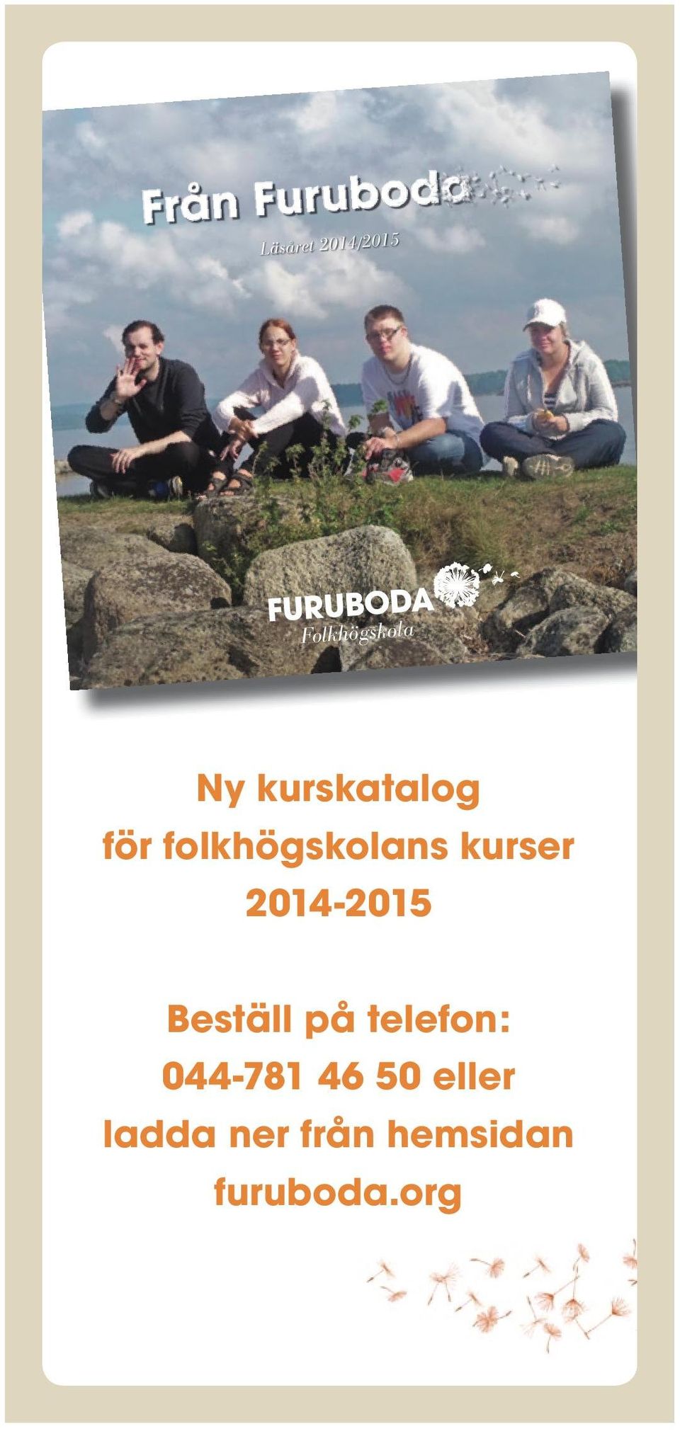 2014-2015 Beställ på telefon: 044-781