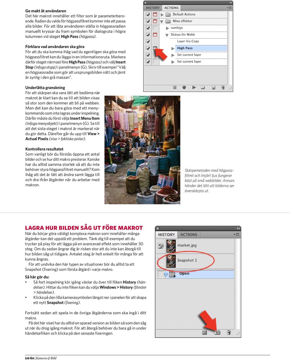 Förklara vad användaren ska göra För att du ska komma ihåg vad du egentligen ska göra med högpassfiltret kan du lägga in en informationsruta.