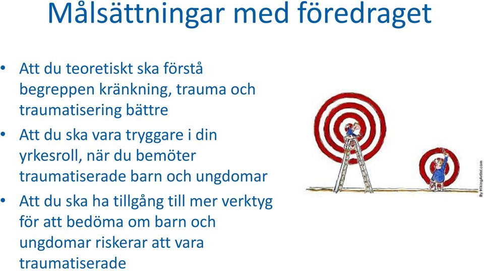 yrkesroll, när du bemöter traumatiserade barn och ungdomar Att du ska ha