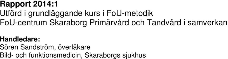 Tandvård i samverkan Handledare: Sören Sandström,