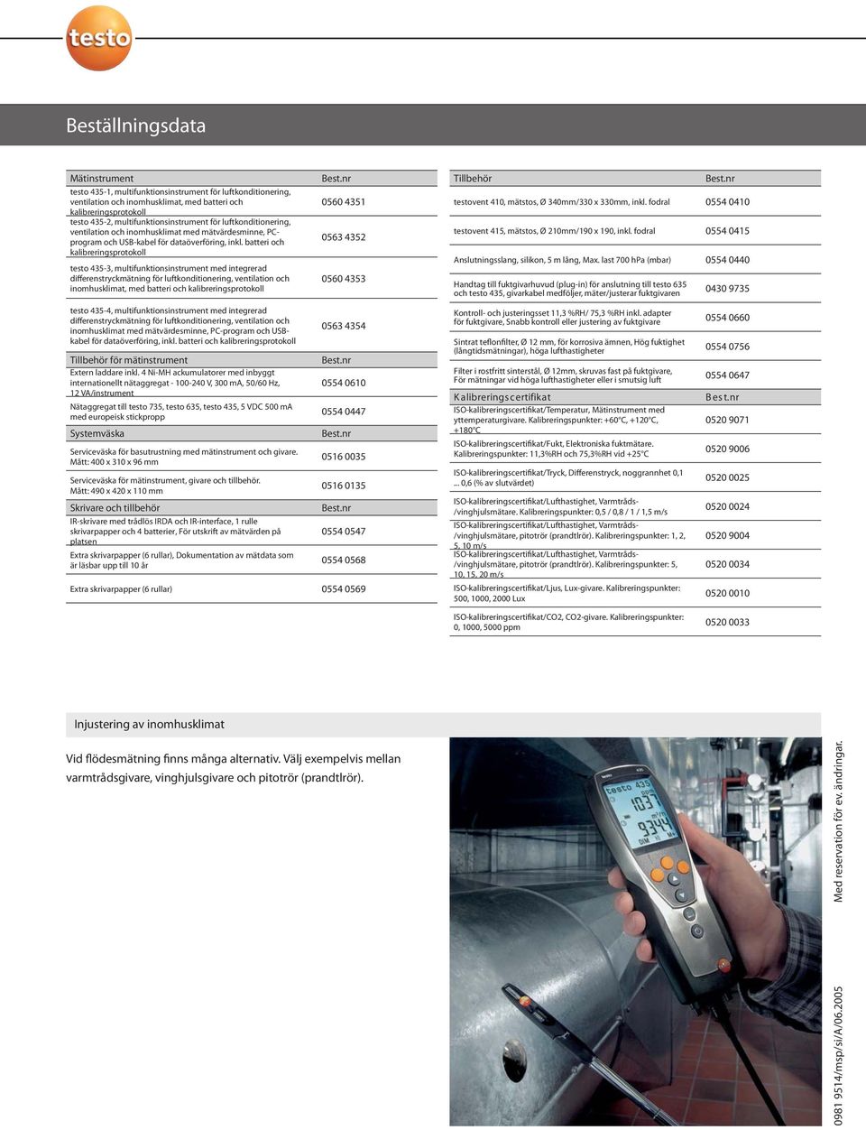 batteri och Tillbehör 0560 4351 testovent 410, mätstos, Ø 340mm/330 x 330mm, inkl. fodral 0554 0410 testovent 415, mätstos, Ø 210mm/190 x 190, inkl.