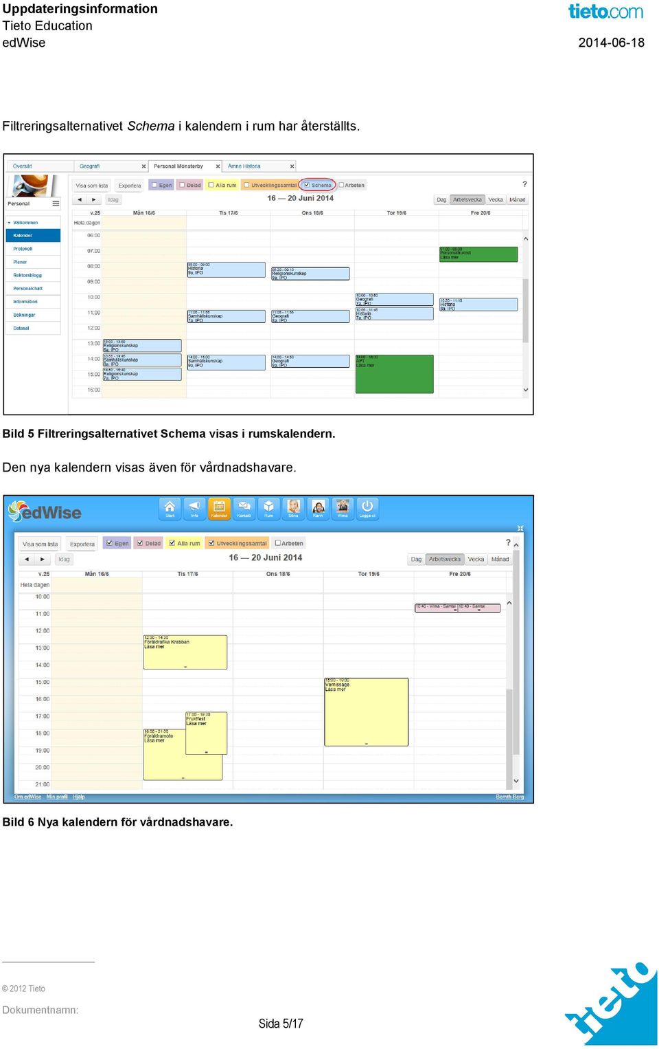 Bild 5 Filtreringsalternativet Schema visas i