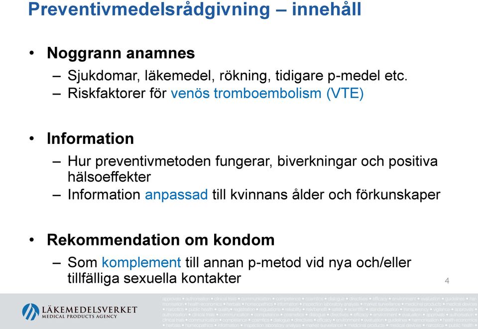 biverkningar och positiva hälsoeffekter Information anpassad till kvinnans ålder och förkunskaper