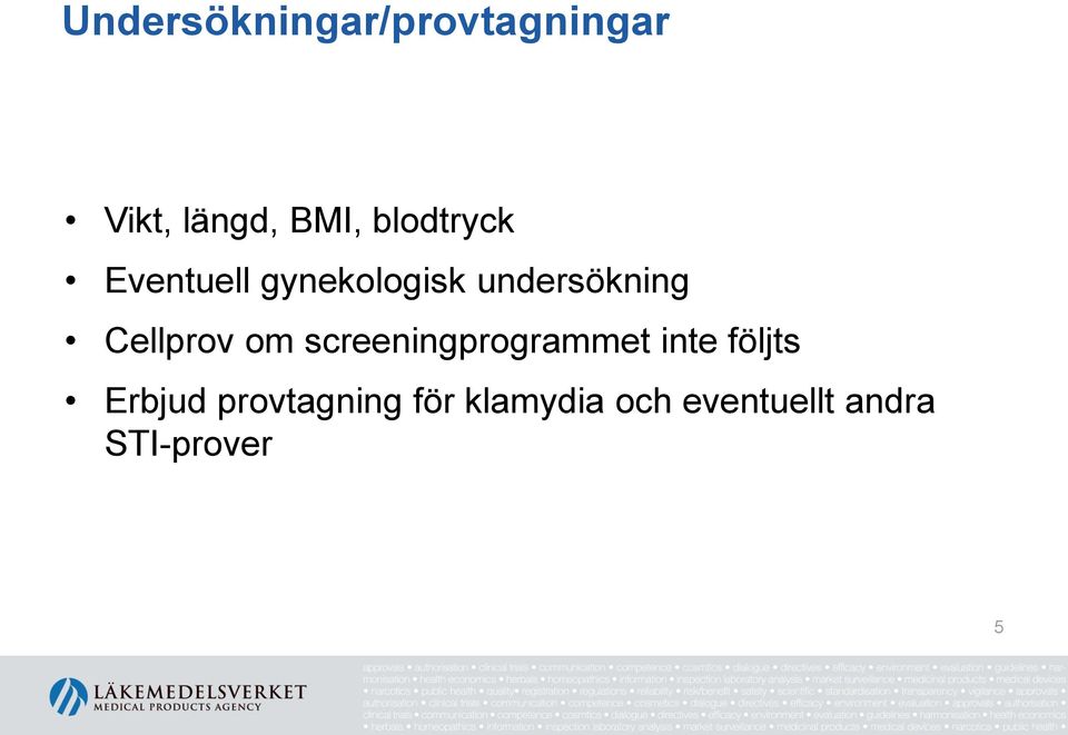 Cellprov om screeningprogrammet inte följts Erbjud