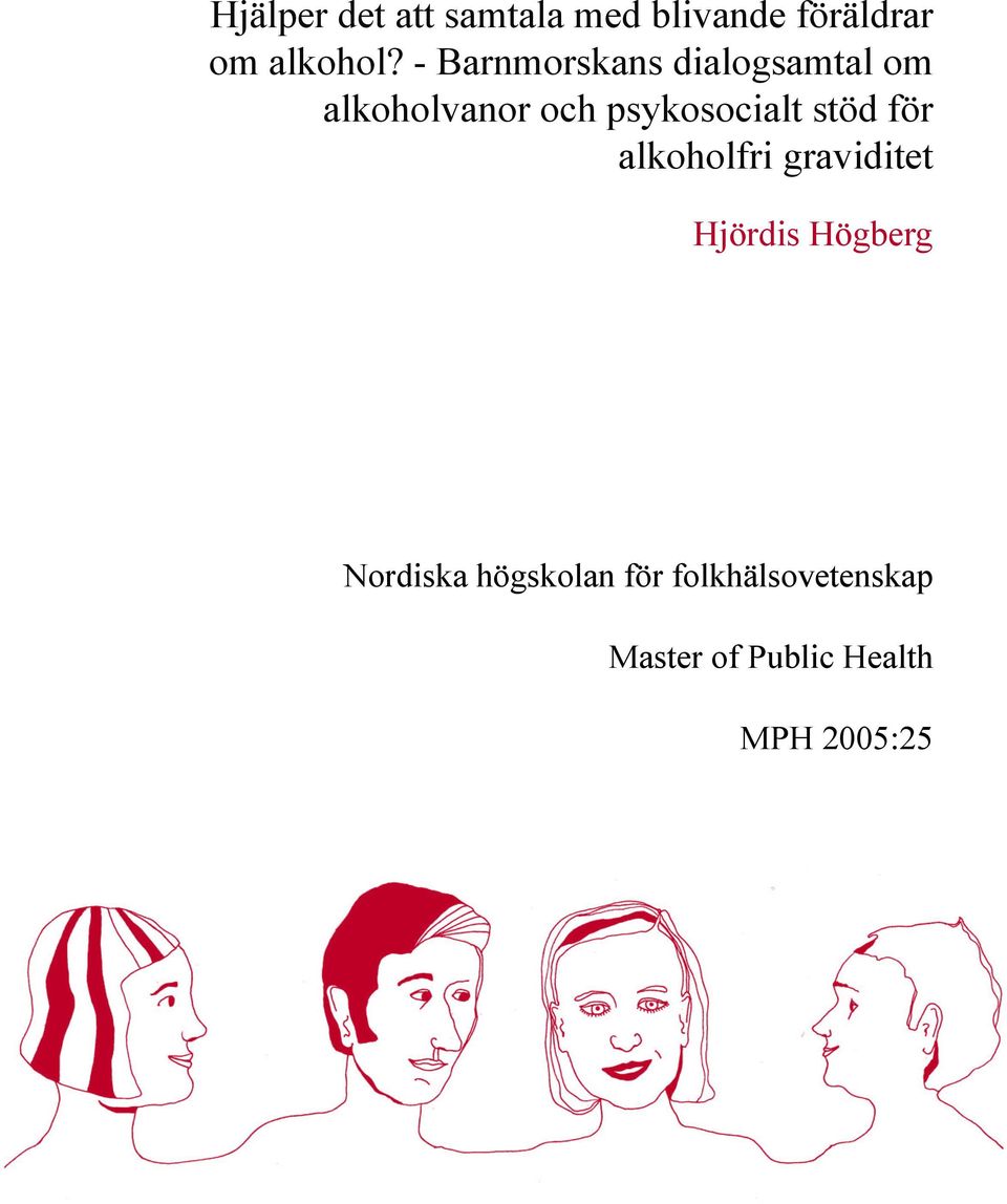 stöd för alkoholfri graviditet Hjördis Högberg Nordiska