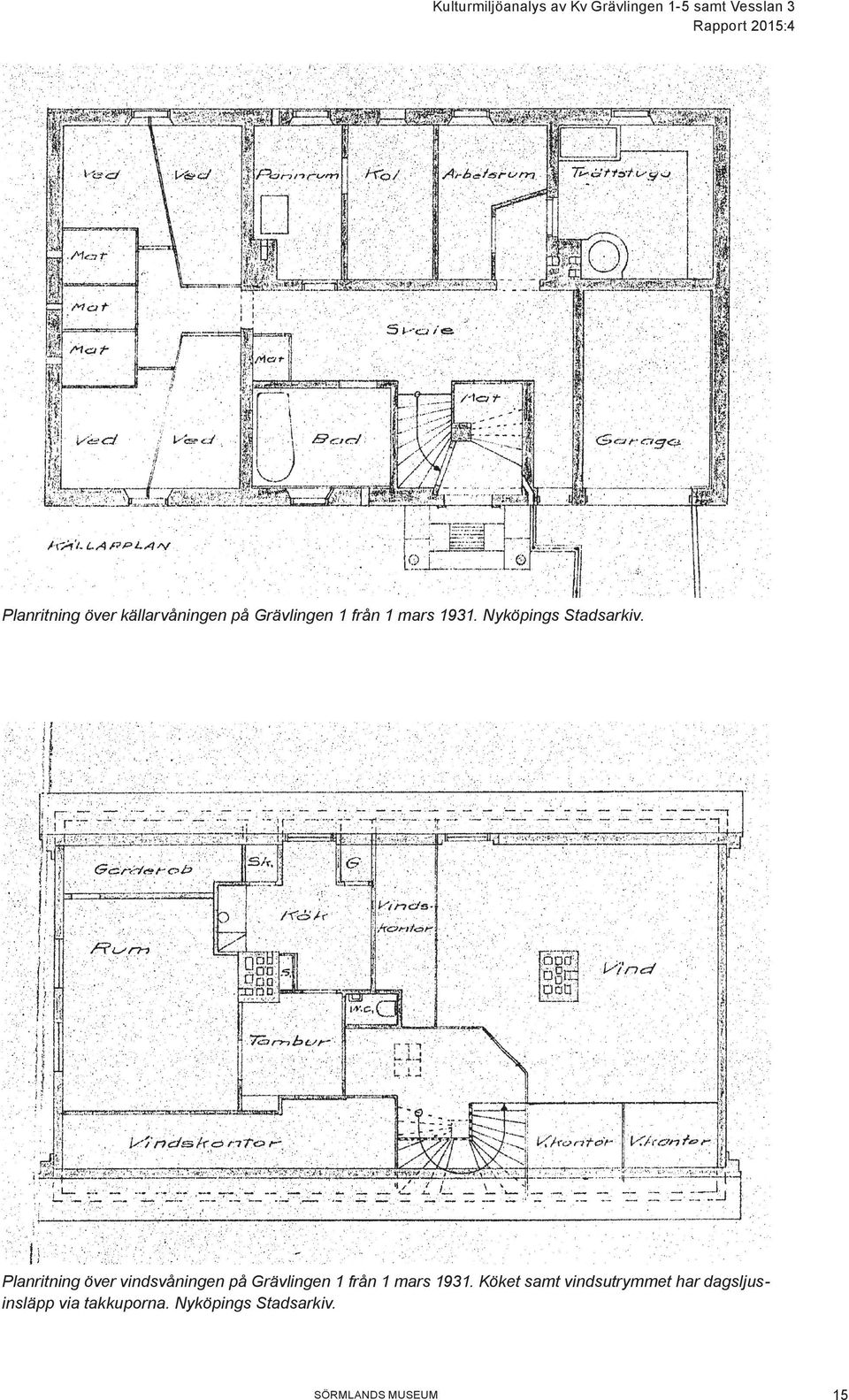 Planritning över vindsvåningen på Grävlingen 1 från 1 mars 1931.