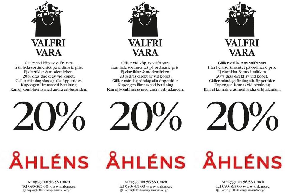 20% 20% 20% Kungsgatan 56-58 Umeå Tel 090-365 00 www.ahlens.