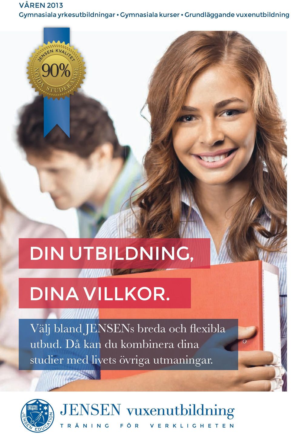 dina villkor.