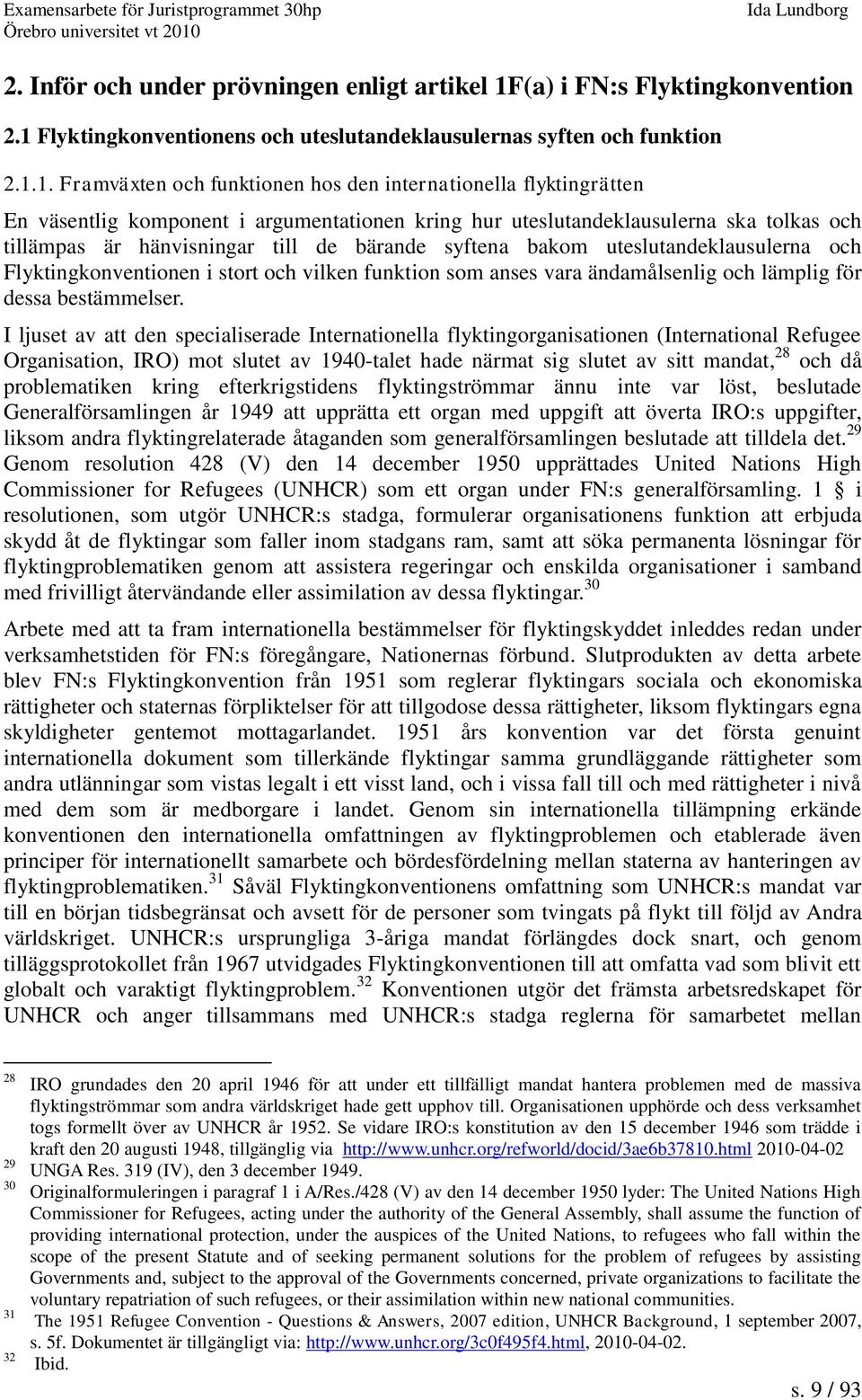 Flyktingkonventionens och uteslutandeklausulernas syften och funktion 2.1.