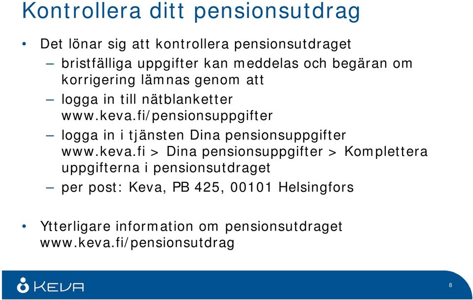 fi/pensionsuppgifter logga in i tjänsten Dina pensionsuppgifter www.keva.