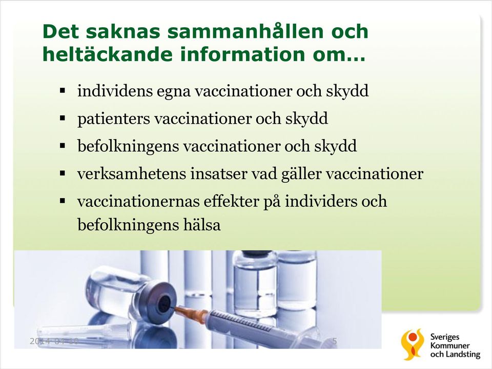 vaccinationer och skydd verksamhetens insatser vad gäller vaccinationer