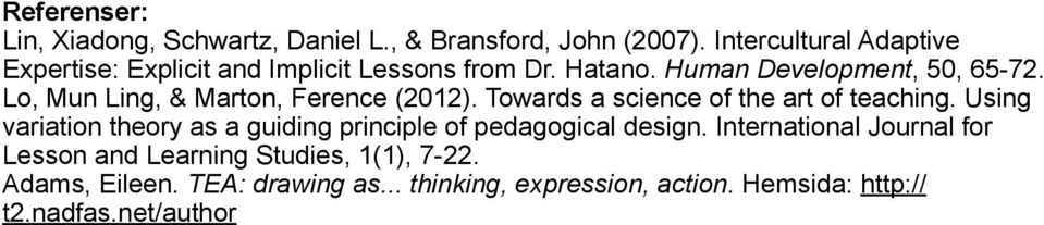 Lo, Mun Ling, & Marton, Ference (2012). Towards a science of the art of teaching.