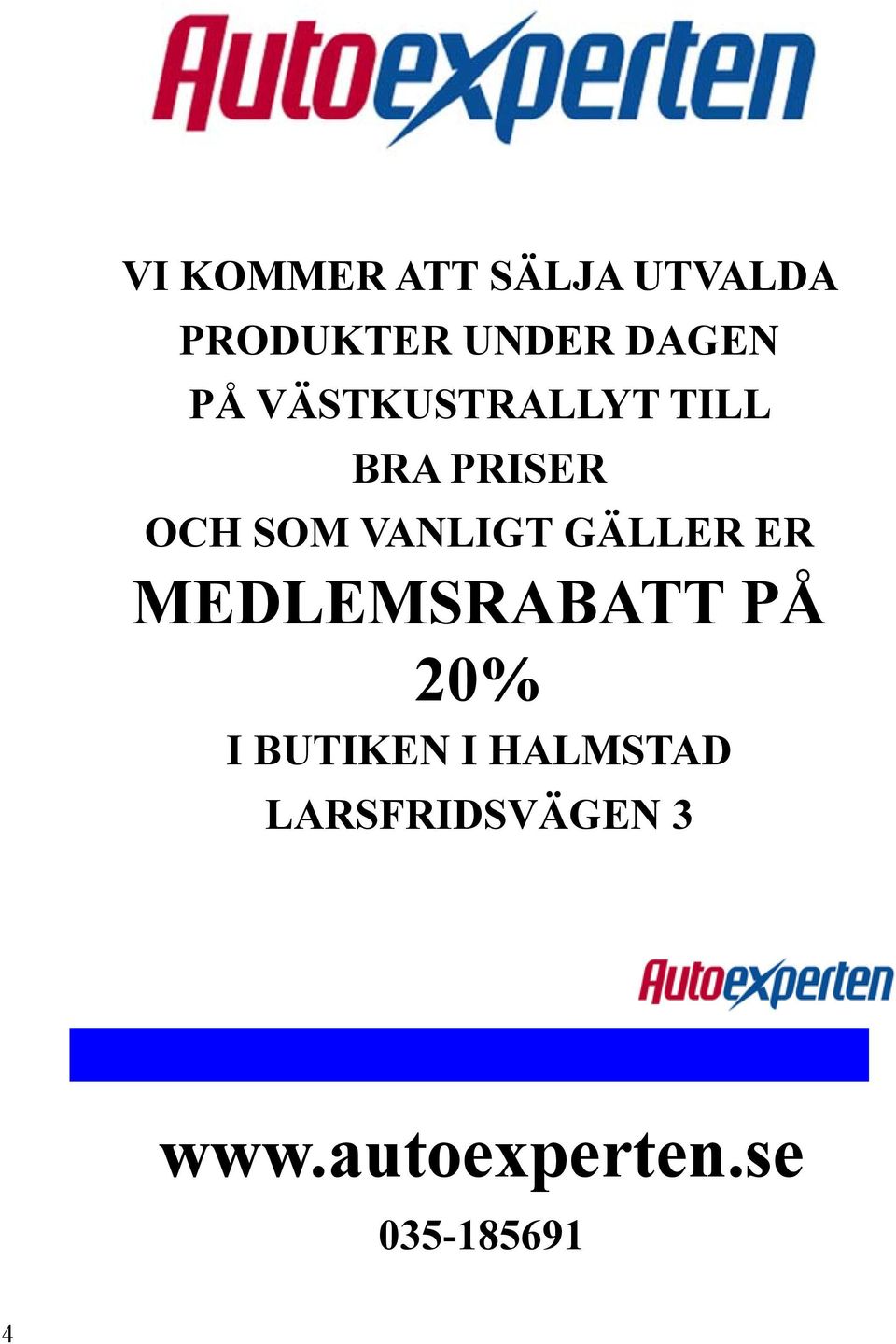 GÄLLER ER MEDLEMSRABATT PÅ 20% I BUTIKEN I