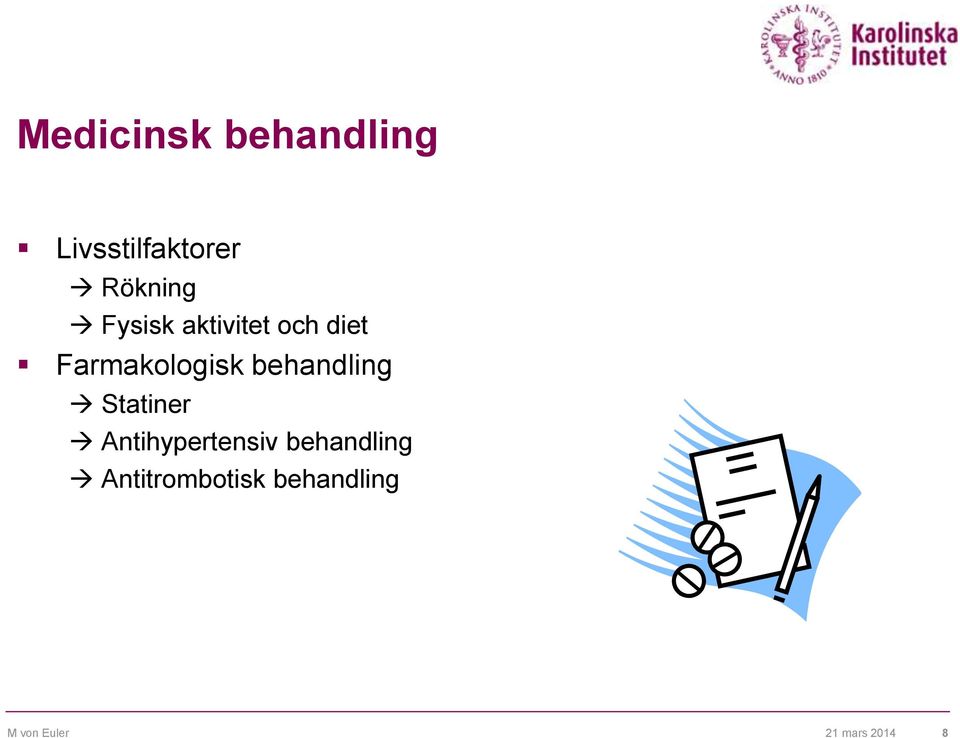 behandling Statiner Antihypertensiv behandling