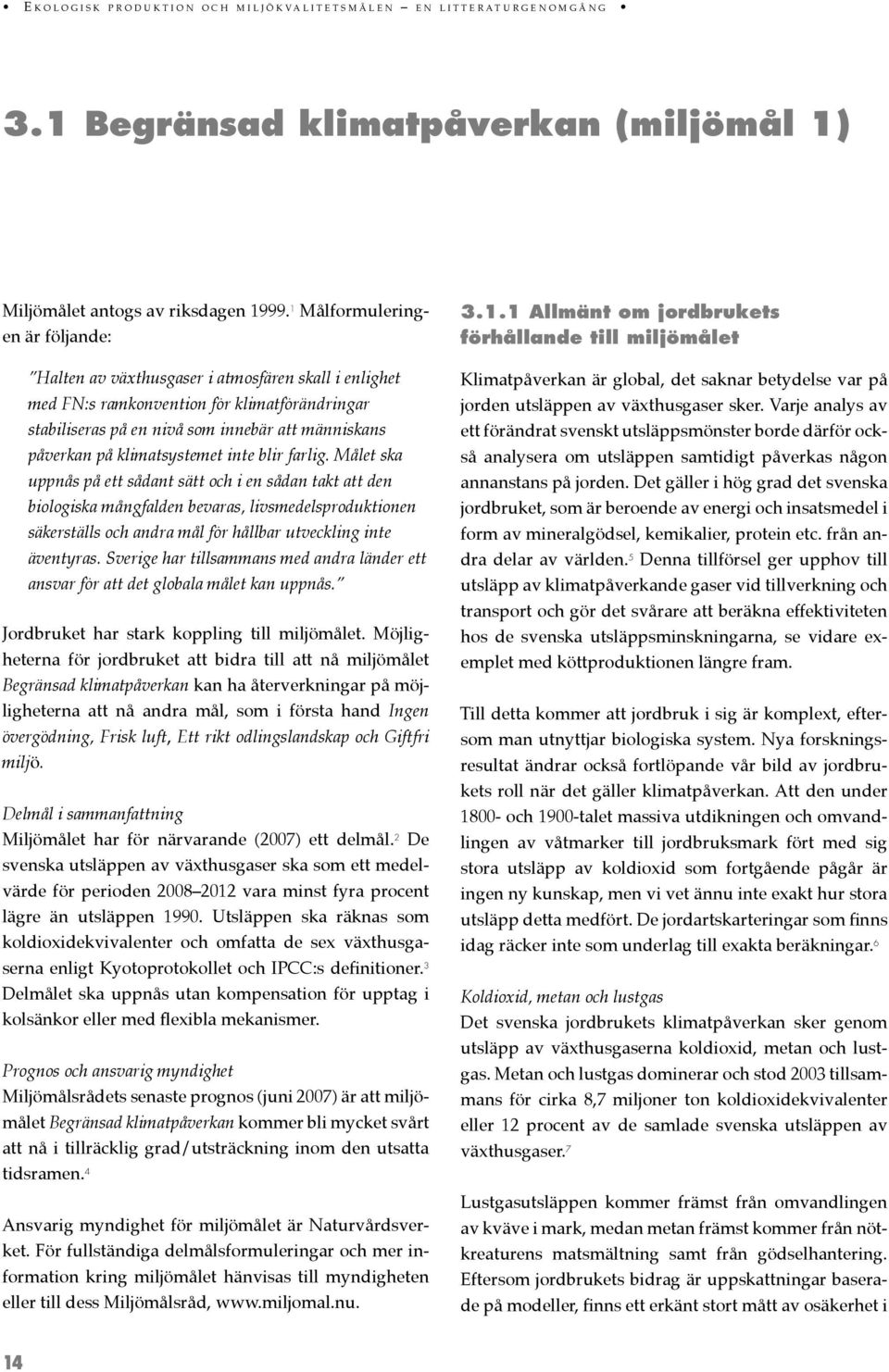 klimatsystemet inte blir farlig.