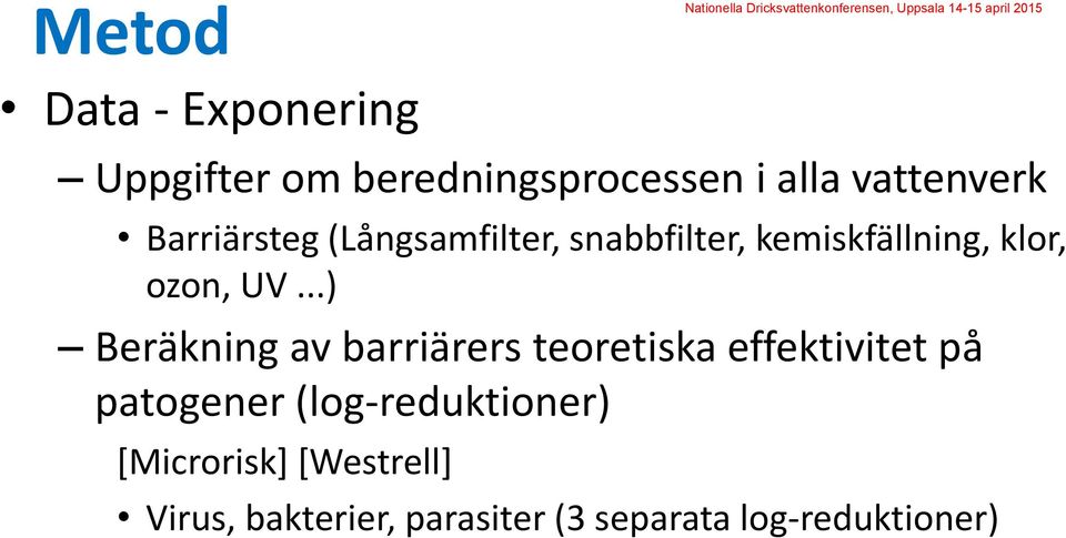 ..) Beräkning av barriärers teoretiska effektivitet på patogener (log-reduktioner) [Microrisk] [Westrell]