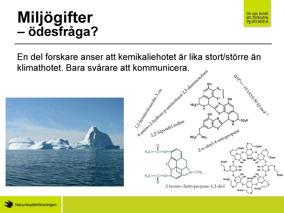 är lika stort/större än klimathotet.