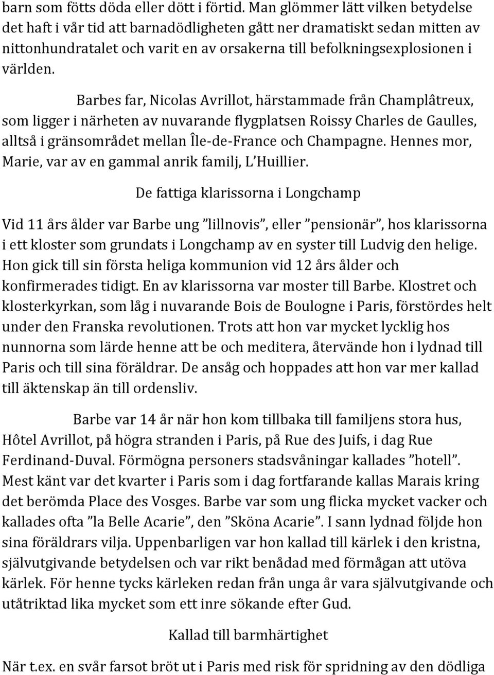 Barbes far, Nicolas Avrillot, härstammade från Champlâtreux, som ligger i närheten av nuvarande flygplatsen Roissy Charles de Gaulles, alltså i gränsområdet mellan Île-de-France och Champagne.