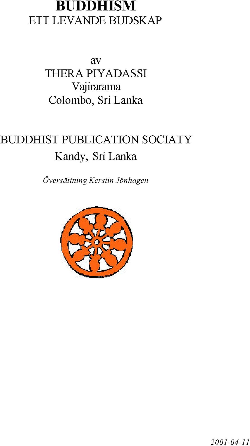 BUDDHIST PUBLICATION SOCIATY Kandy, Sri