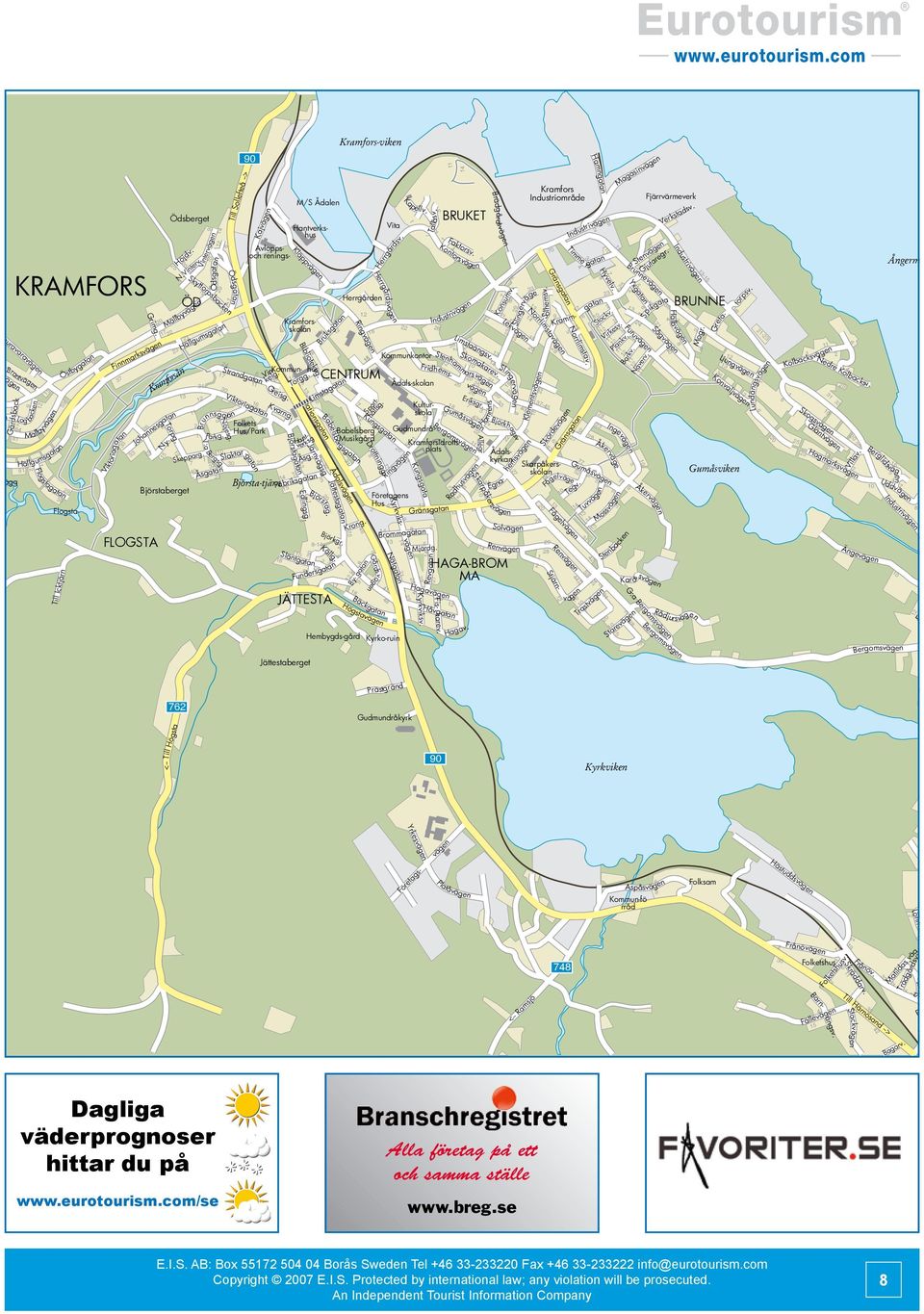 0 ÖD Mällbyvägen Kramforsån 0 Vintervägen Skyttorpsbacken Hällgumsgatan Skepparg. Ödsgatan 0 0 Åsgatan Ödsgatan 0 Till Sollefteå --> Kajvägen Strandgatan kelg. Nöjesg. Brunnsgatan Parkg. V:a Bergsg.