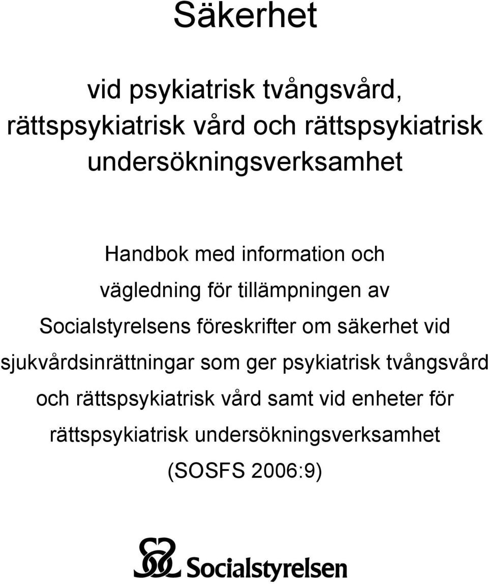 Socialstyrelsens föreskrifter om säkerhet vid sjukvårdsinrättningar som ger psykiatrisk