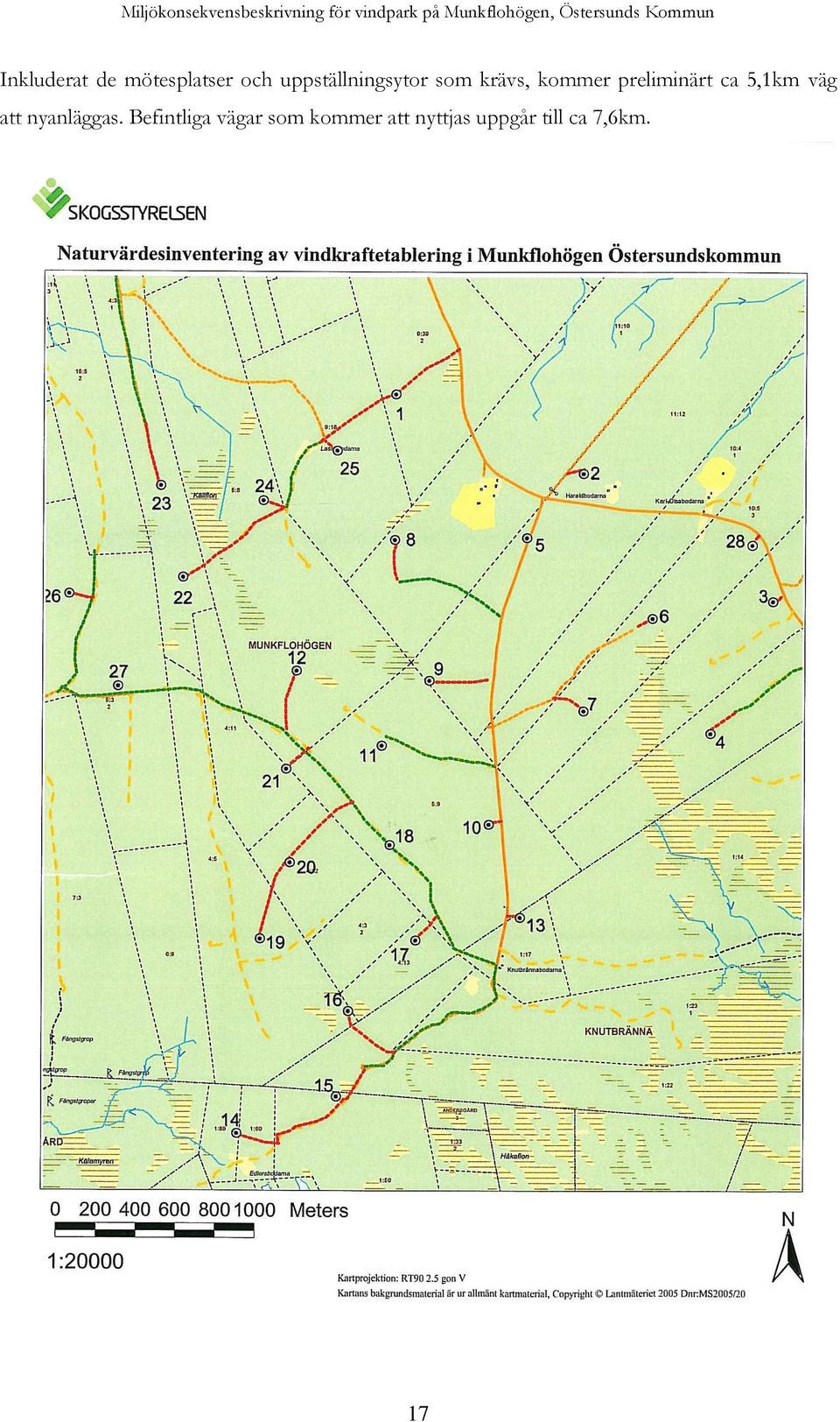 preliminärt ca 5,1km väg att nyanläggas.