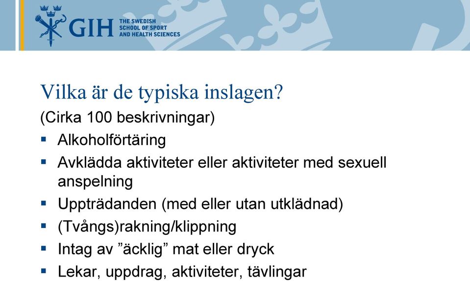 eller aktiviteter med sexuell anspelning Uppträdanden (med eller