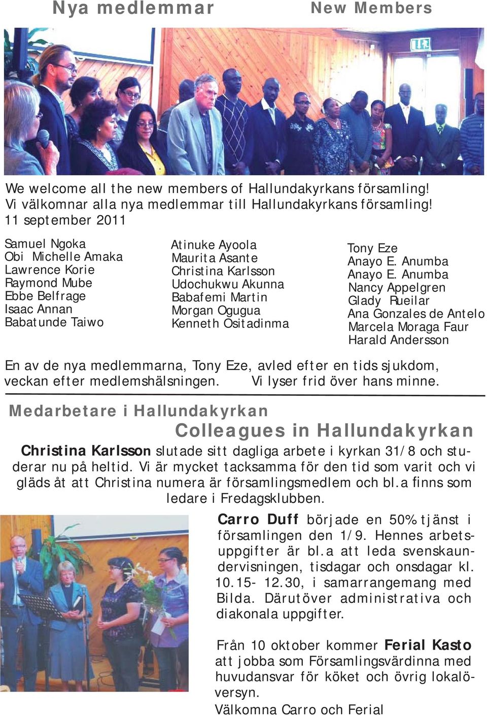 Martin Morgan Ogugua Kenneth Ositadinma Medarbetare i Hallundakyrkan Tony Eze Anayo E. Anumba Anayo E.