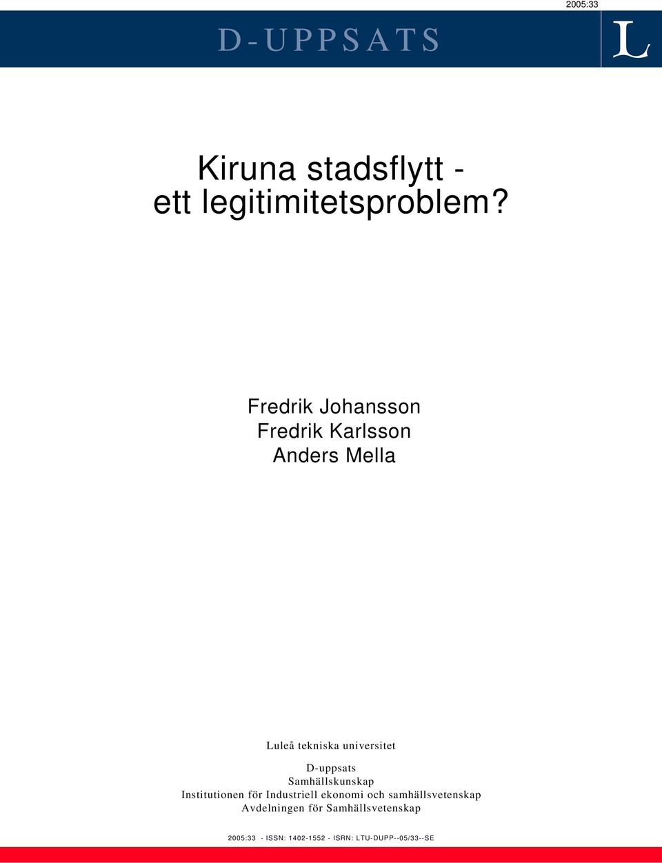 D-uppsats Samhällskunskap Institutionen för Industriell ekonomi och