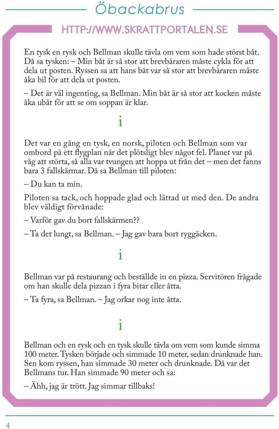 Det var en gång en tysk, en norsk, ploten och Bellman som var ombord på ett flygplan när det plötslgt blev något fel.