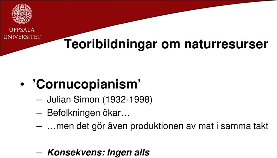 Befolkningen ökar men det gör även
