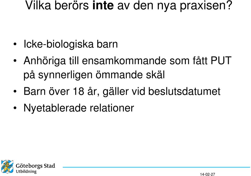 som fått PUT på synnerligen ömmande skäl Barn över