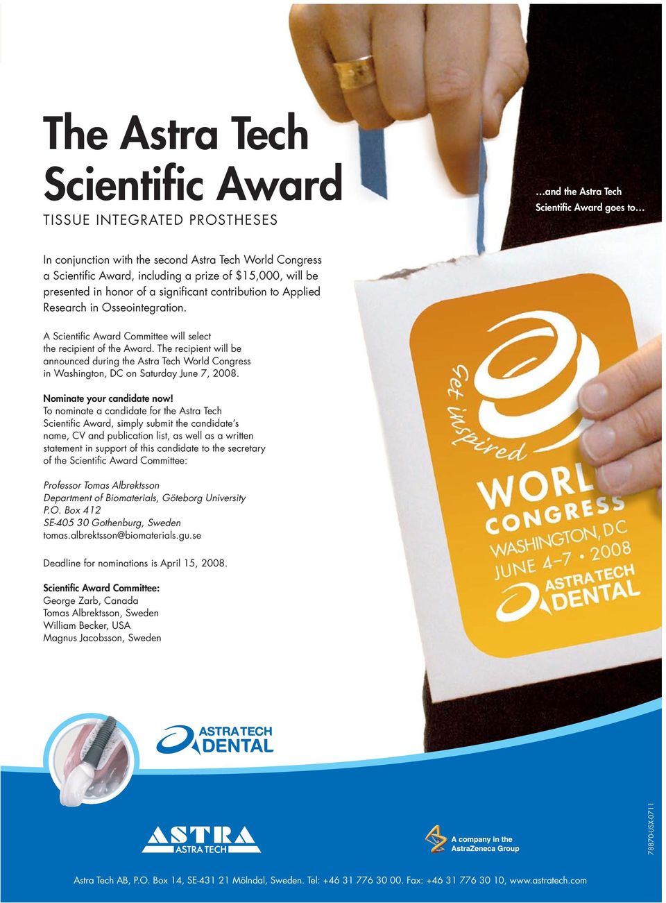 The recipient will be announced during the Astra Tech World Congress in Washington, DC on Saturday June 7, 2008. Nominate your candidate now!
