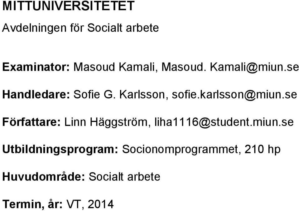se Författare: Linn Häggström, liha1116@student.miun.