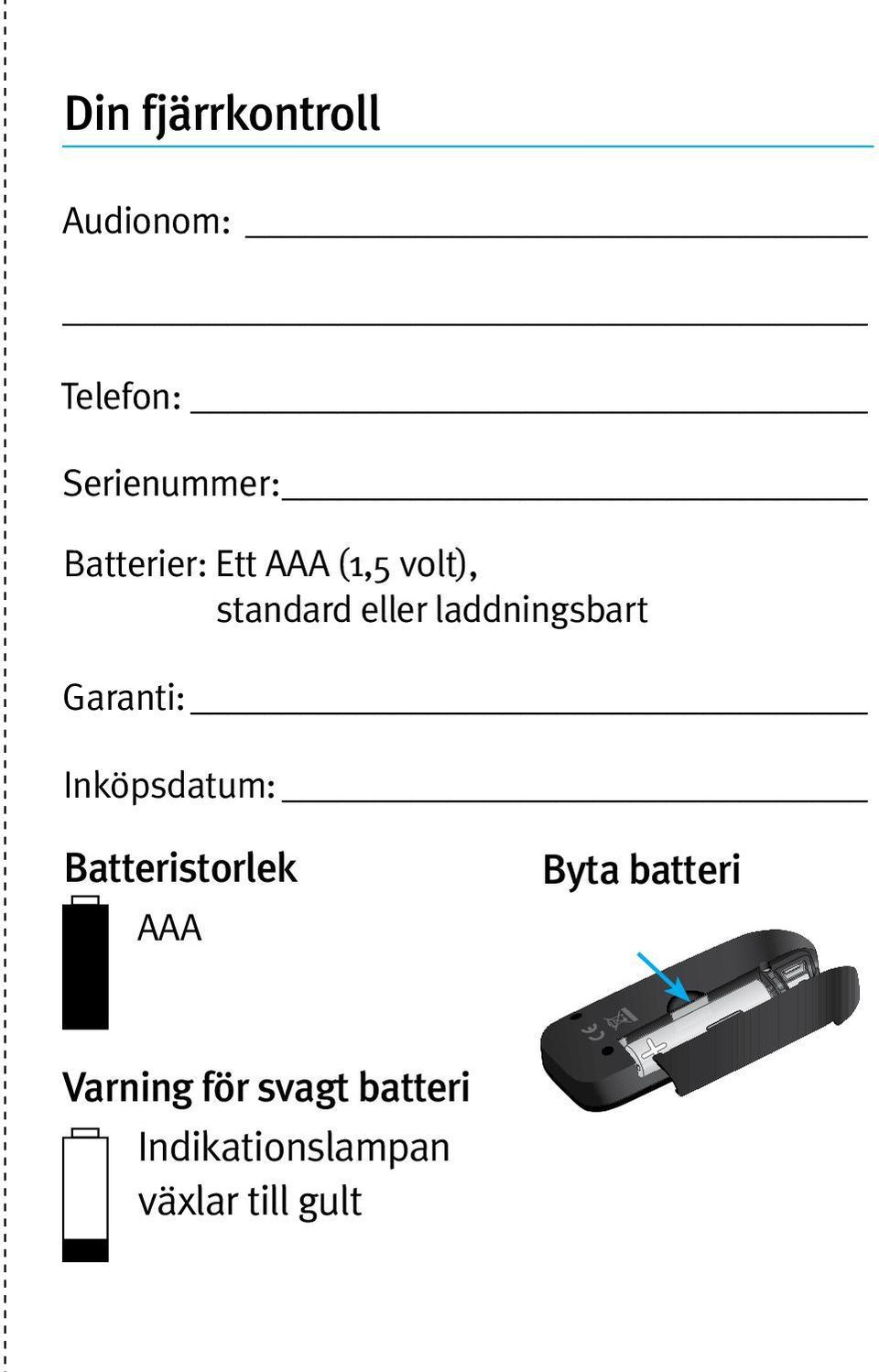 laddningsbart Garanti: Inköpsdatum: Batteristorlek AAA