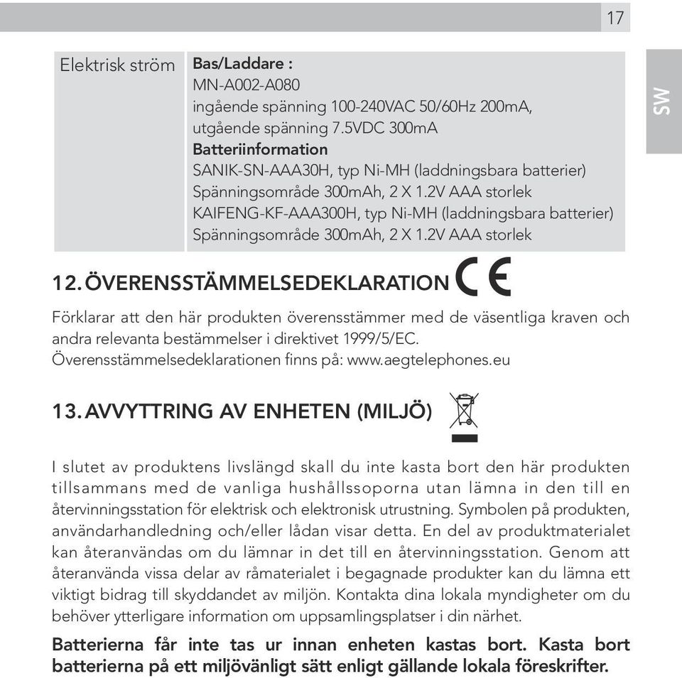 2V AAA storlek KAIFENG-KF-AAA300H, typ Ni-MH (laddningsbara batterier) Spänningsområde 300mAh, 2 X 1.2V AAA storlek SW 12.