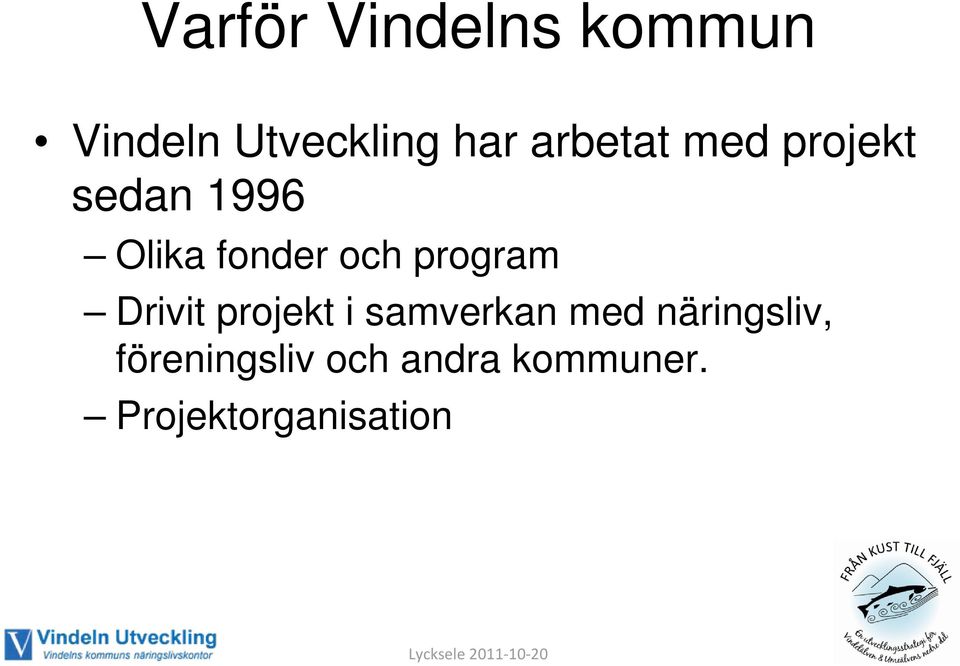 projekt i samverkan med näringsliv, föreningsliv och